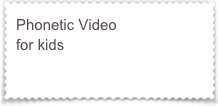 Phonetic Video
for kids
